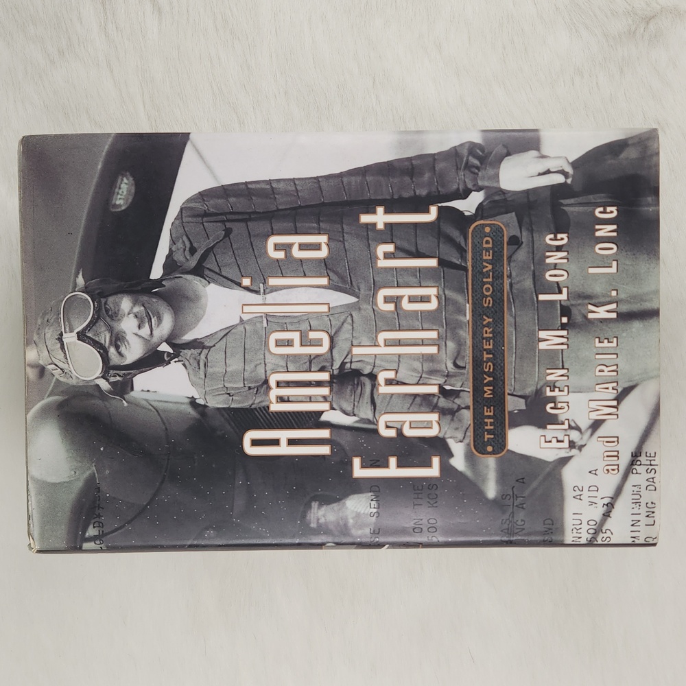 RARE AMELIA EARHART The Mystery Solved,  1st HC Printing, 1999